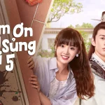 Làm Ơn Đừng Sủng Tôi Phần 5